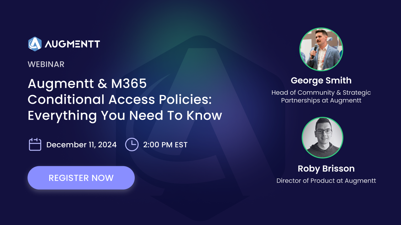 Augmentt & M365 Conditional Access Policies: Everything You Need To Know