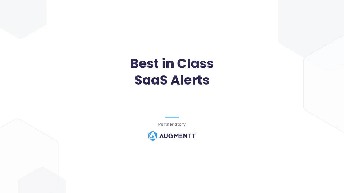 Augmentt partner story: best in class SaaS alerts